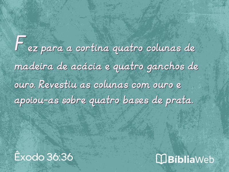 Êxodo 36:36 em imagem para compartilhar