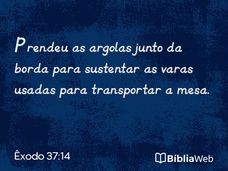 Êxodo 37:14 em imagem para compartilhar