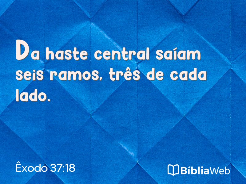 Êxodo 37:18 em imagem para compartilhar