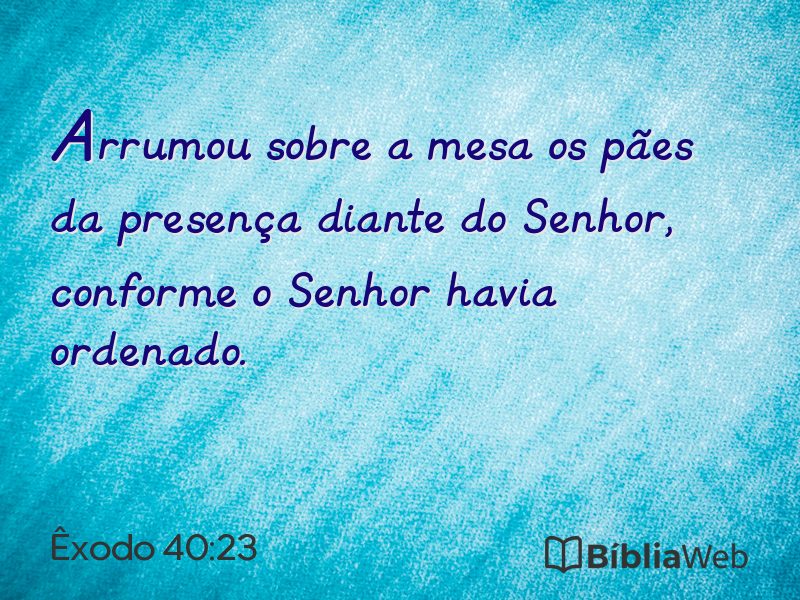 Êxodo 40:23 em imagem para compartilhar
