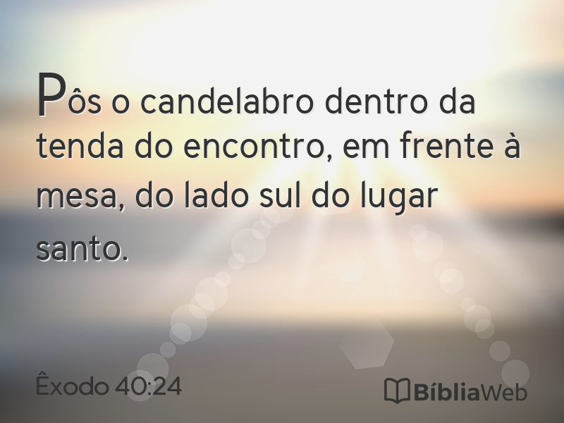 Êxodo 40:24 em imagem para compartilhar