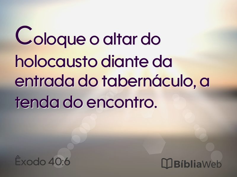 Êxodo 40:6 em imagem para compartilhar