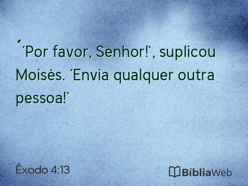 Êxodo 4:13 em imagem para compartilhar