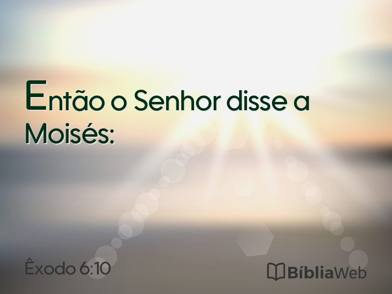 Êxodo 6:10 em imagem para compartilhar