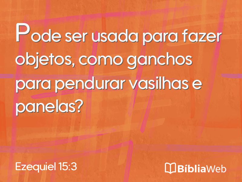 Ezequiel 15:3 em imagem para compartilhar