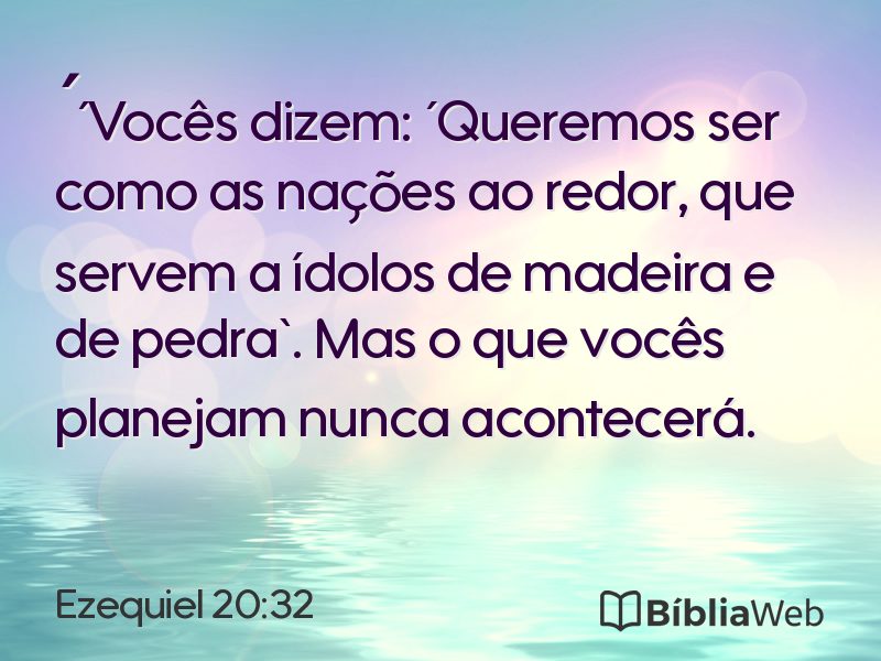 Ezequiel 20:32 em imagem para compartilhar