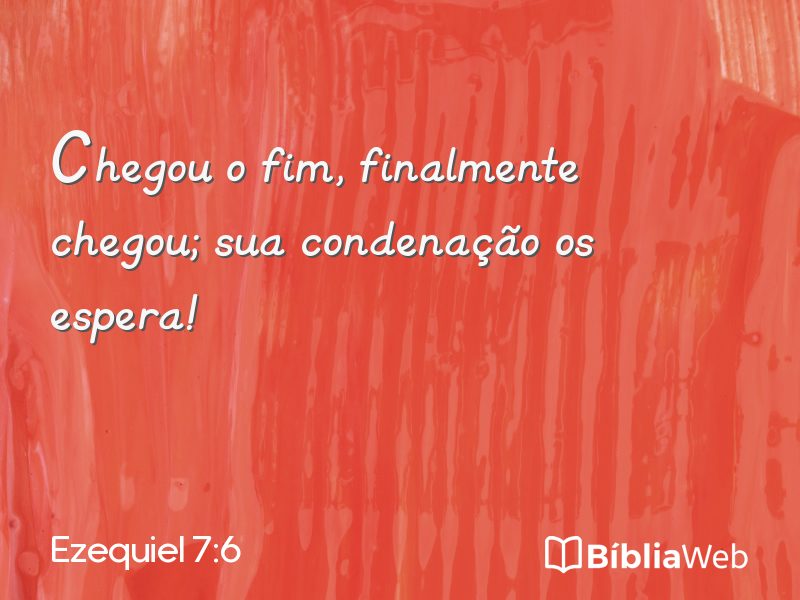 Ezequiel 7:6 em imagem para compartilhar