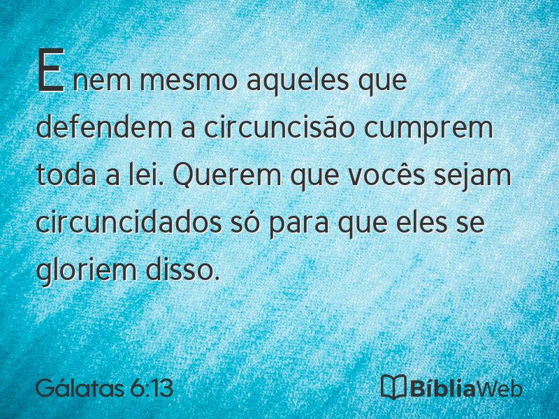 Gálatas 6:13 em imagem para compartilhar
