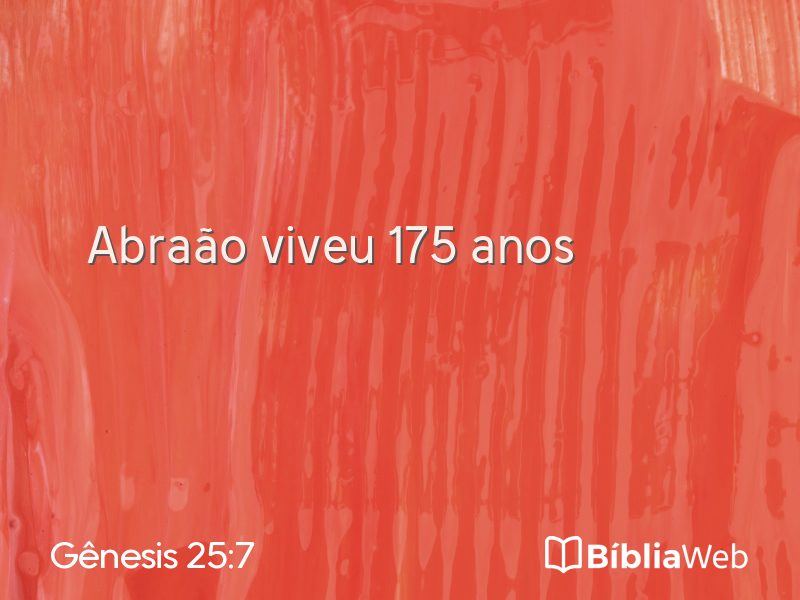 Gênesis 25:7 em imagem para compartilhar