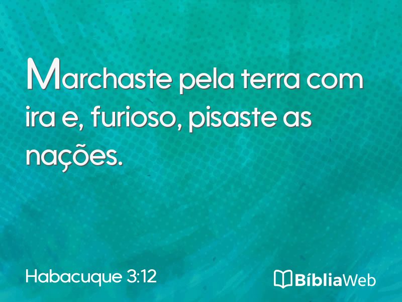 Habacuque 3:12 em imagem para compartilhar