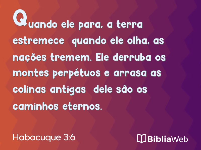 Habacuque 3:6 em imagem para compartilhar