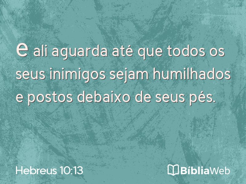 Hebreus 10:13 em imagem para compartilhar