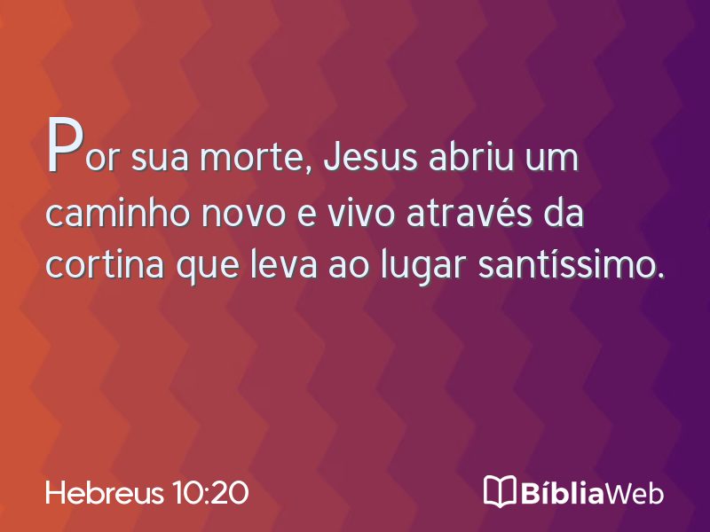 Hebreus 10:20 em imagem para compartilhar