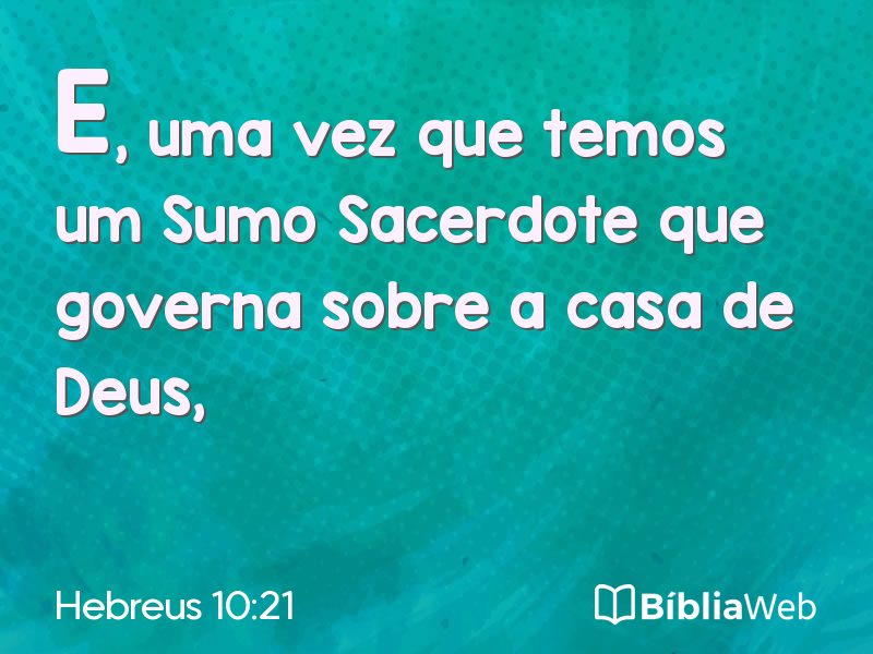 Hebreus 10:21 em imagem para compartilhar