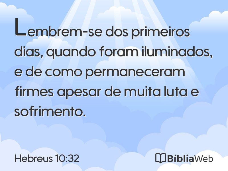 Hebreus 10:32 em imagem para compartilhar
