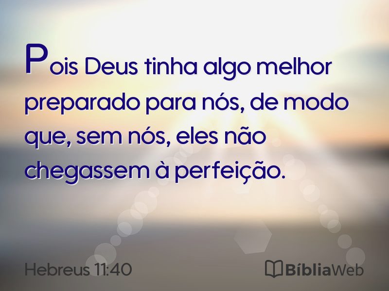 Hebreus 11:40 em imagem para compartilhar
