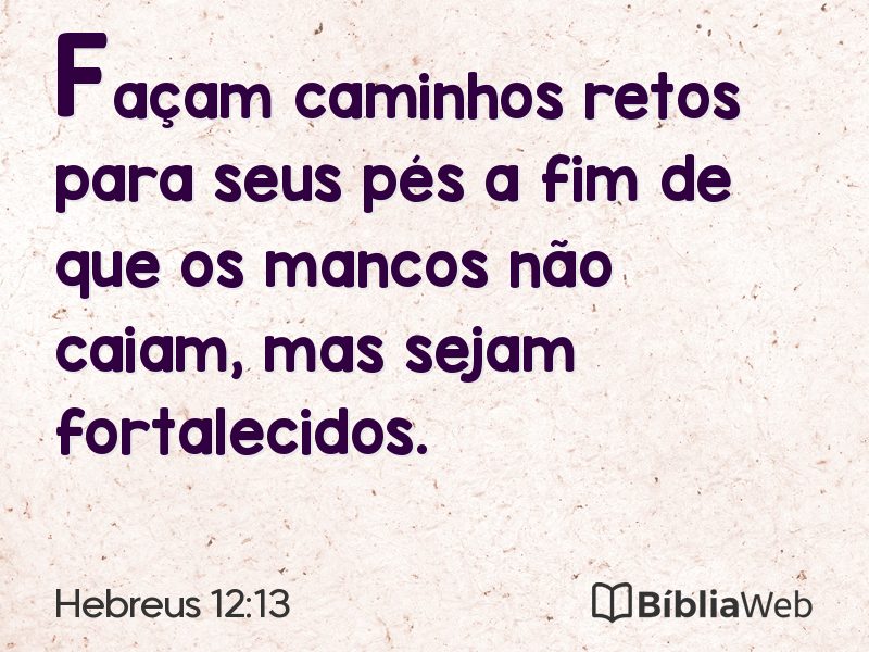 Hebreus 12:13 em imagem para compartilhar