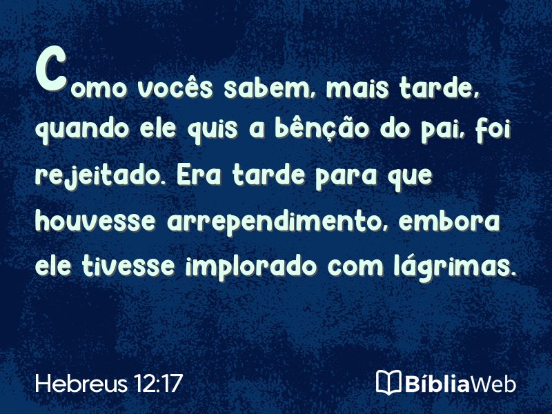 Hebreus 12:17 em imagem para compartilhar