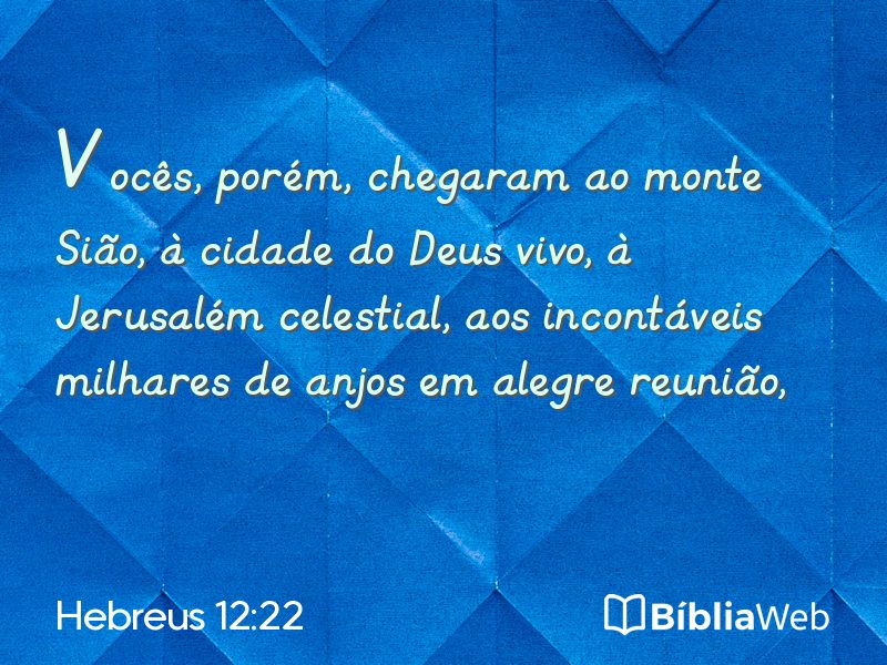 Hebreus 12:22 em imagem para compartilhar