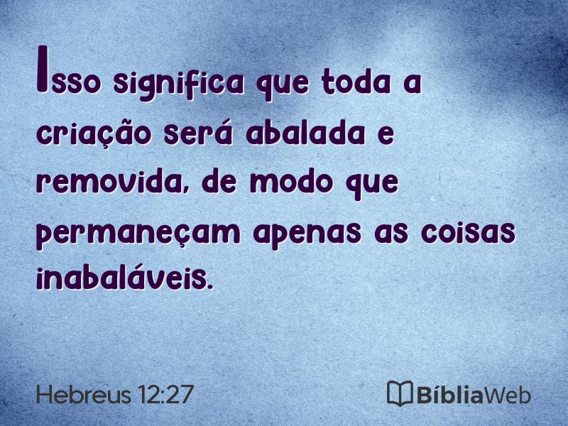 Hebreus 12:27 em imagem para compartilhar