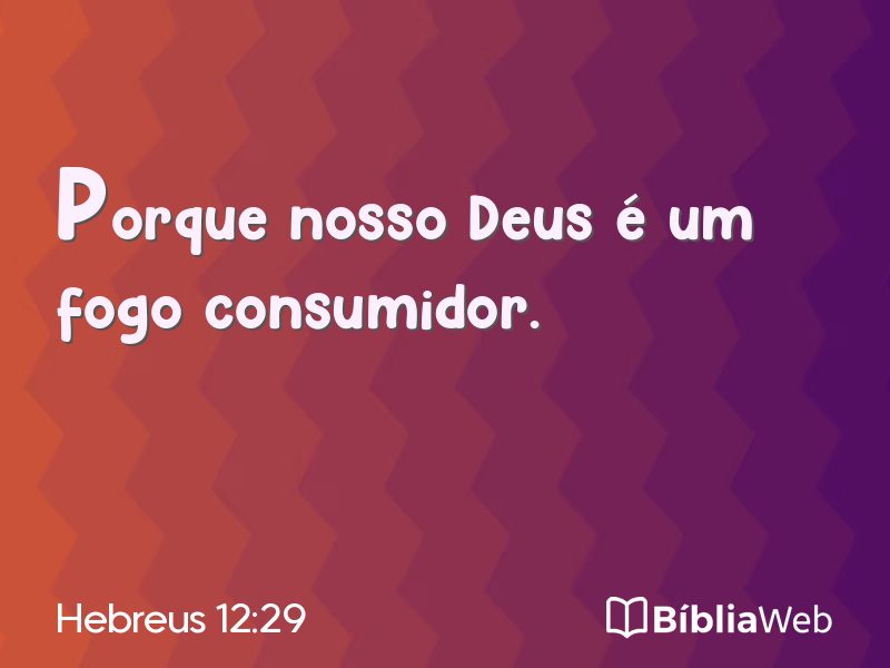 Hebreus 12:29 em imagem para compartilhar