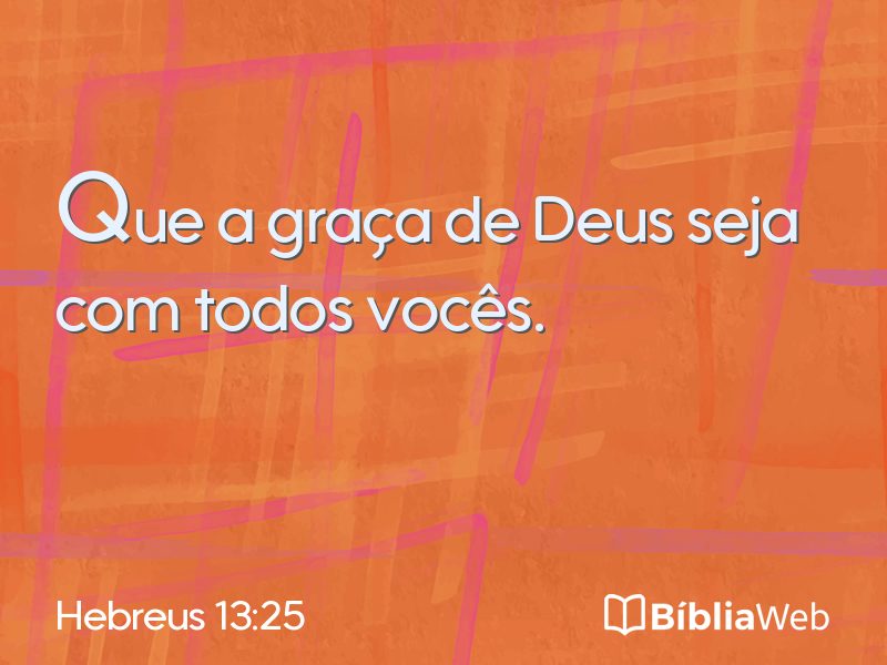 Hebreus 13:25 em imagem para compartilhar