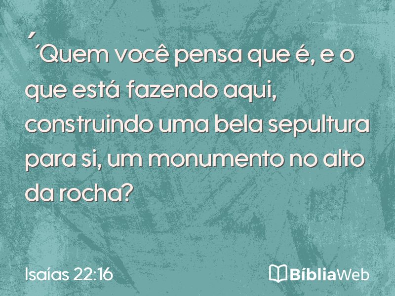 Isaías 22:16 em imagem para compartilhar
