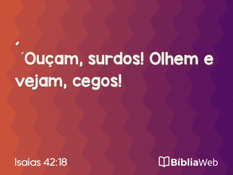 Isaías 42:18 em imagem para compartilhar