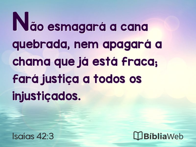 Isaías 42:3 em imagem para compartilhar