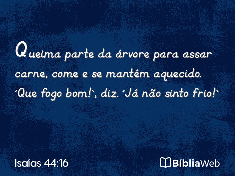 Isaías 44:16 em imagem para compartilhar