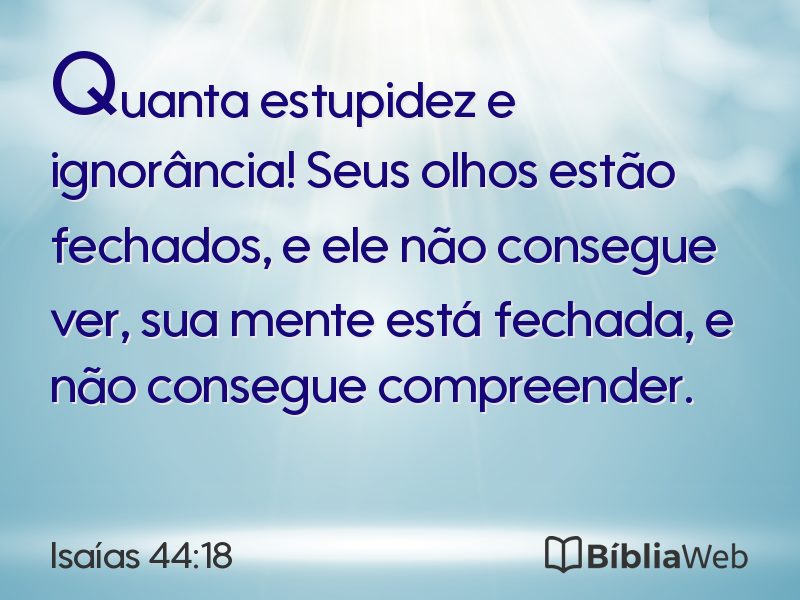Isaías 44:18 em imagem para compartilhar