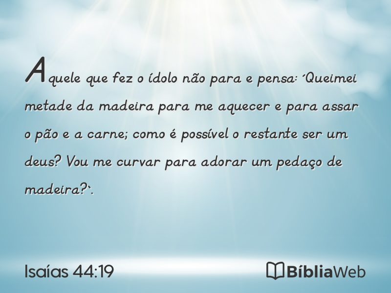 Isaías 44:19 em imagem para compartilhar