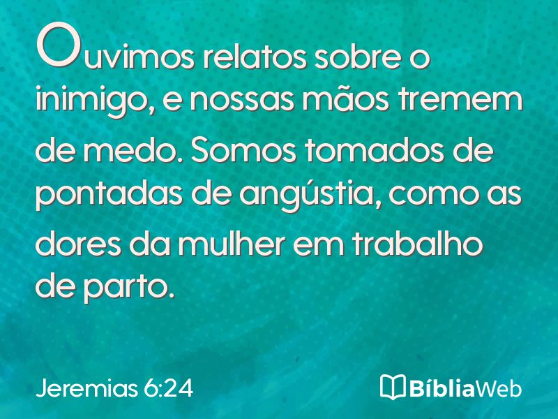 Jeremias 6:24 em imagem para compartilhar
