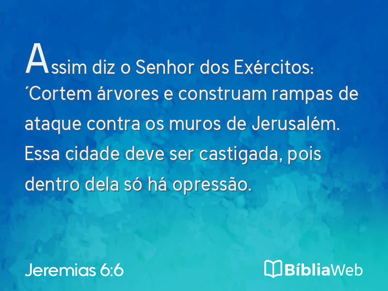 Jeremias 6:6 em imagem para compartilhar