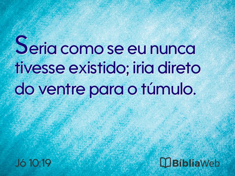 Jó 10:19 em imagem para compartilhar