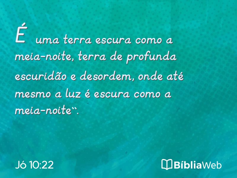Jó 10:22 em imagem para compartilhar