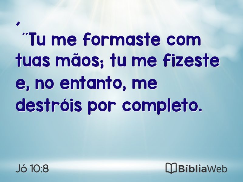 Jó 10:8 em imagem para compartilhar