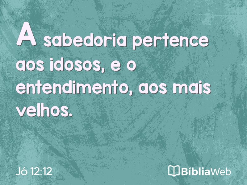 Jó 12:12 em imagem para compartilhar