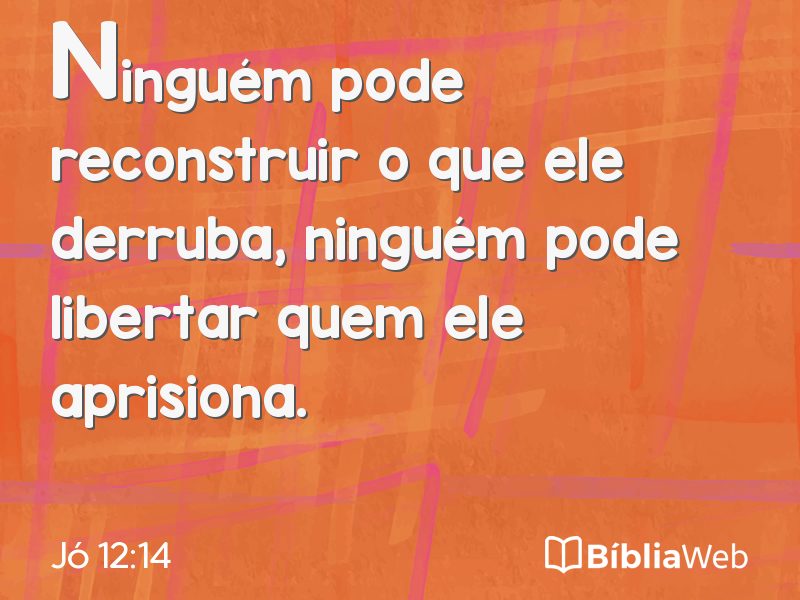 Jó 12:14 em imagem para compartilhar