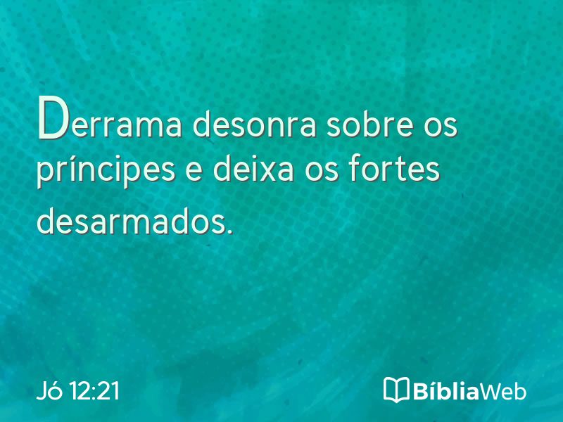 Jó 12:21 em imagem para compartilhar