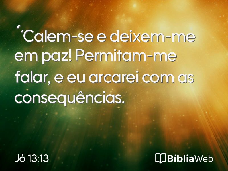 Jó 13:13 em imagem para compartilhar