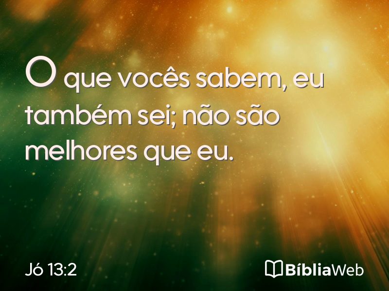 Jó 13:2 em imagem para compartilhar