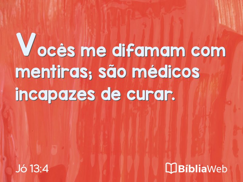 Jó 13:4 em imagem para compartilhar