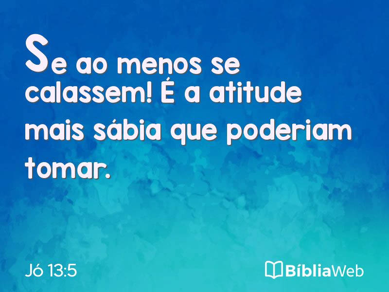 Jó 13:5 em imagem para compartilhar