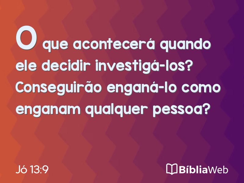 Jó 13:9 em imagem para compartilhar