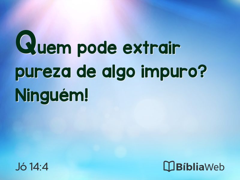 Jó 14:4 em imagem para compartilhar
