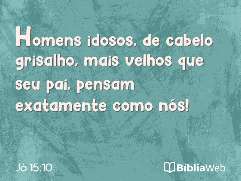 Jó 15:10 em imagem para compartilhar