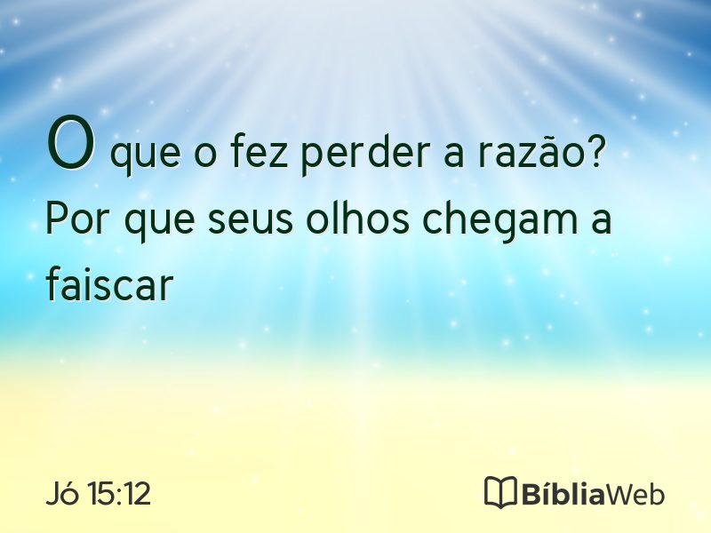 Jó 15:12 em imagem para compartilhar