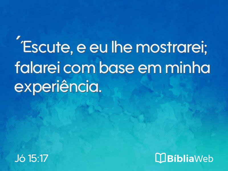 Jó 15:17 em imagem para compartilhar