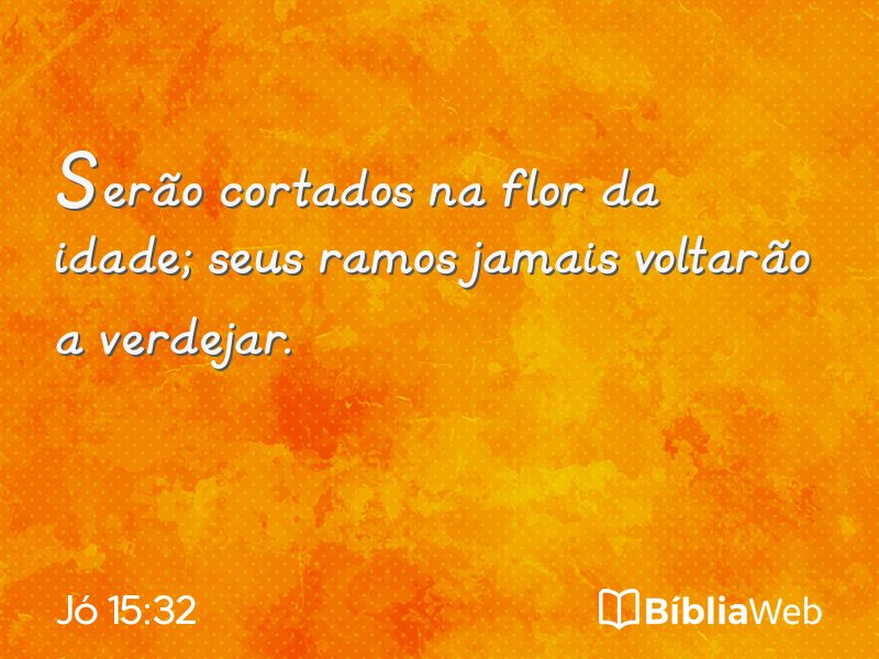 Jó 15:32 em imagem para compartilhar